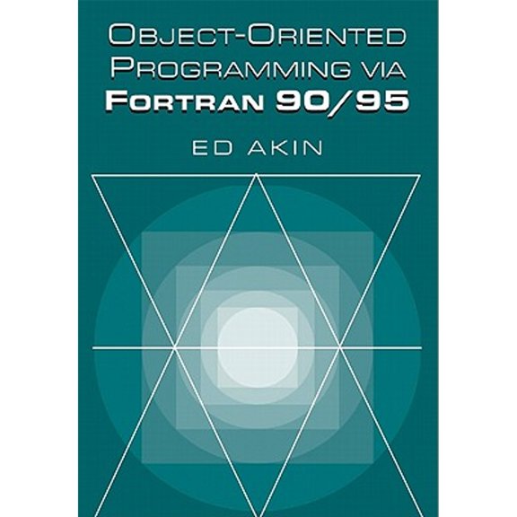 Pre-Owned Object-Oriented Programming Via FORTRAN 90/95 (Paperback) by J E Akin, Ed Akin