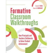 Formative Classroom Walkthroughs: How Principals and Teachers Collaborate to Raise Student Achievement [Paperback - Used]