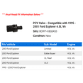 thumbnail image 2 of PCV Valve - Compatible with 1995 - 2001 Ford Explorer 4.0L V6 1996 1997 1998 1999 2000, 2 of 2