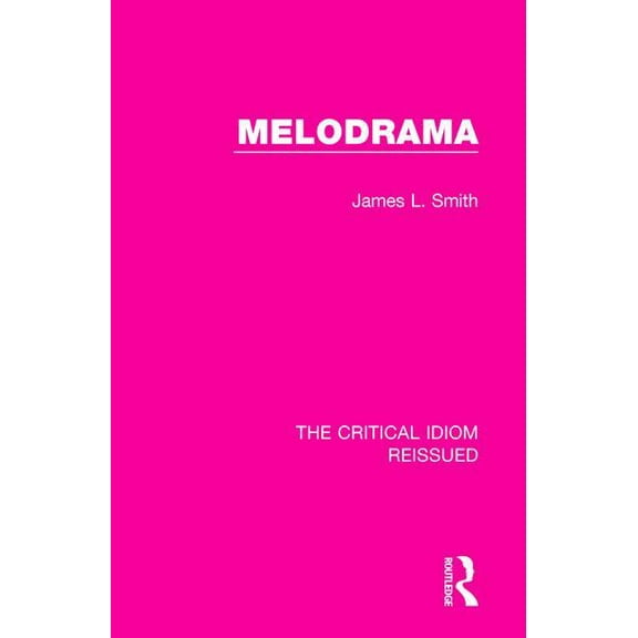 Critical Idiom Reissued Melodrama, (Paperback)