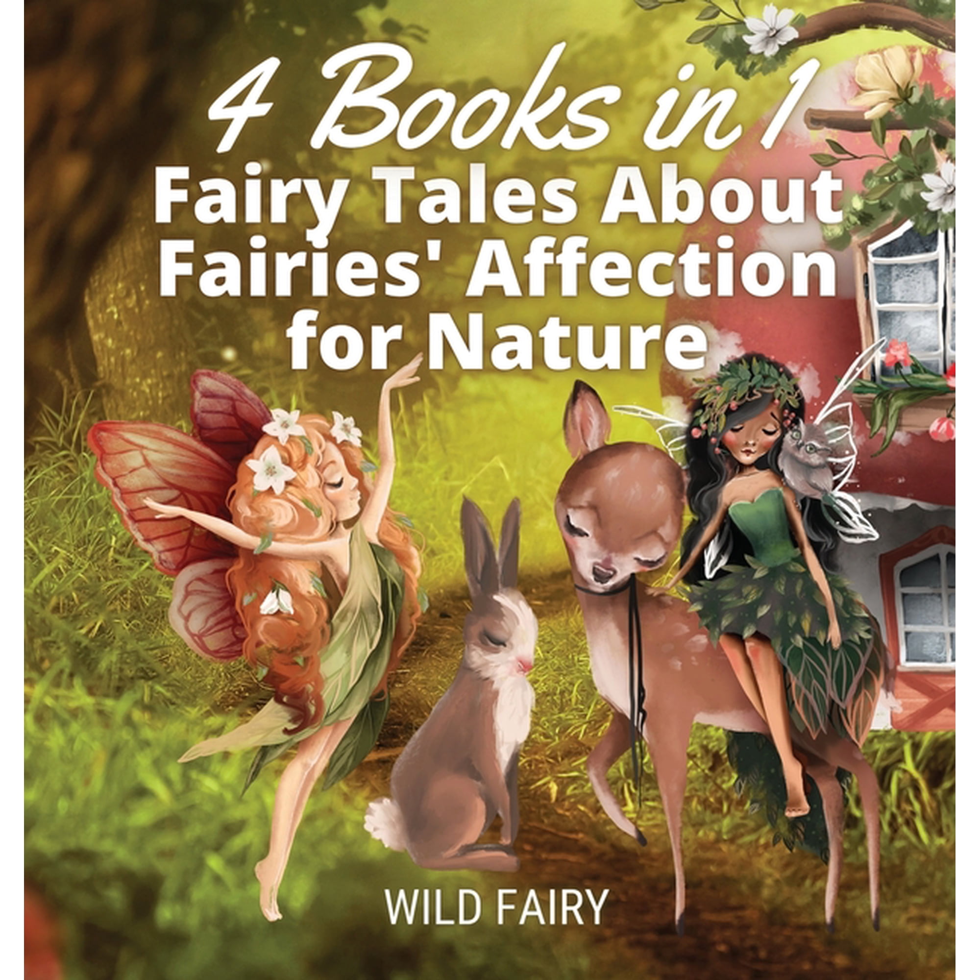 Fairy Tales About Fairies Affection for Nature: 4 Books in 1 (Hardcover)