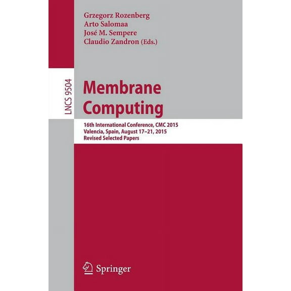 Membrane Computing: 16th International Conference, CMC 2015, Valencia, Spain, August 17-21, 2015, Revised Selected Paper, (Paperback)