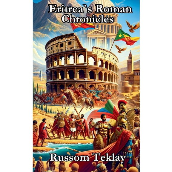 Eritrea's Roman Chronicles, (Paperback)