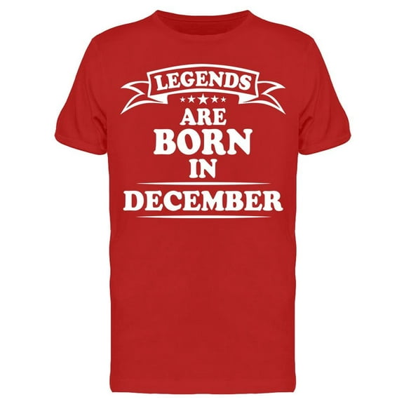 The Legend Are Born In December Men's T-shirt