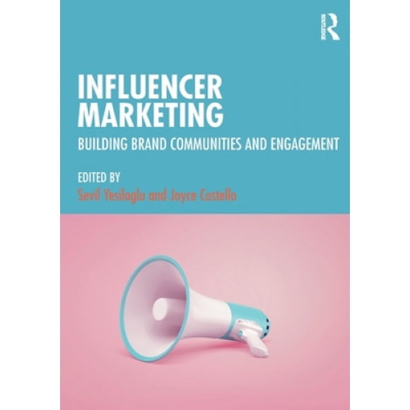 Marketing d'Influence: Construire des Communauté de Marques et l'Engagement