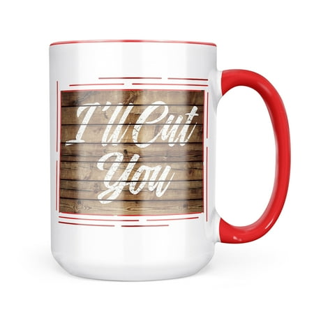 

Neonblond Painted Wood I ll Cut You Mug gift for Coffee Tea lovers