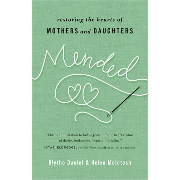 Pre-Owned Mended: Restoring the Hearts of Mothers and Daughters (Paperback) 0736973516 9780736973519