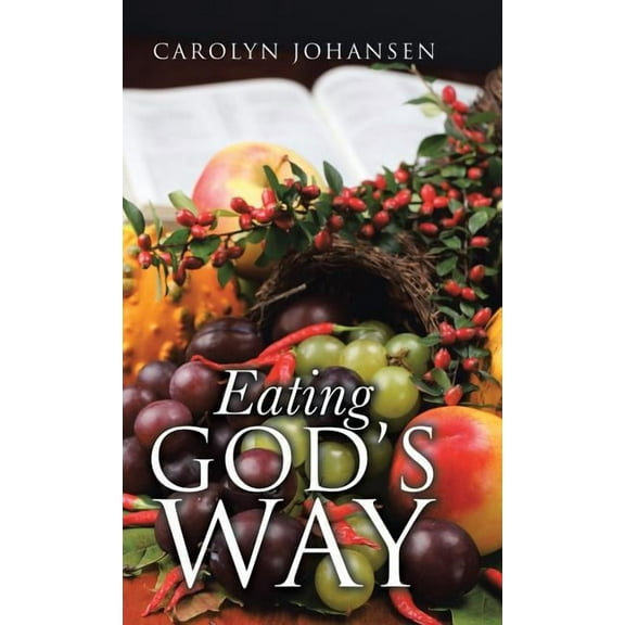 Eating God's Way, (Hardcover)