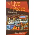 thumbnail image 1 of Pre-Owned To Live in Peace: Biblical Faith and the Changing Inner City (Paperback) 0802846858 9780802846853, 1 of 1