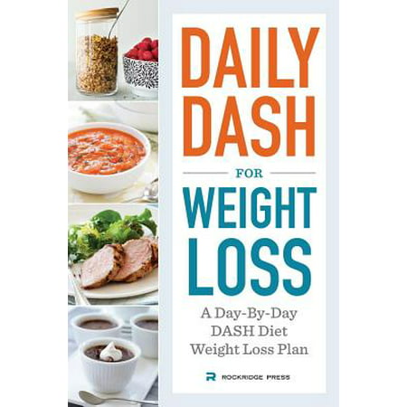 Daily Dash for Weight Loss : A Day-By-Day Dash Diet Weight Loss