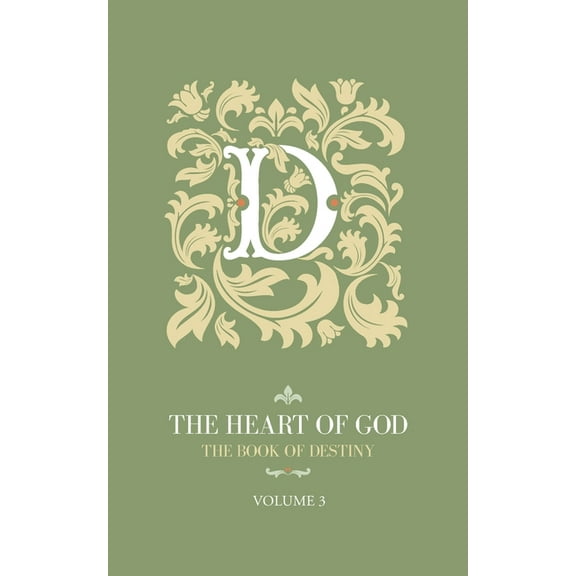 The Heart of God : The Book of Destiny (Paperback)