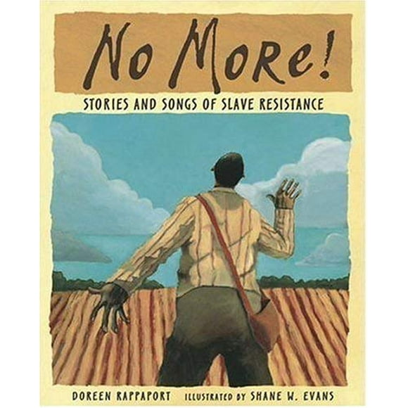 No More! : Stories and Songs of Slave Resistance 9780763628765 Used / Pre-owned