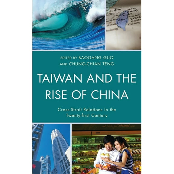 Challenges Facing Chinese Political Deve Taiwan and the Rise of China: Cross-Strait Relations in the Twenty-first Century, (Hardcover)
