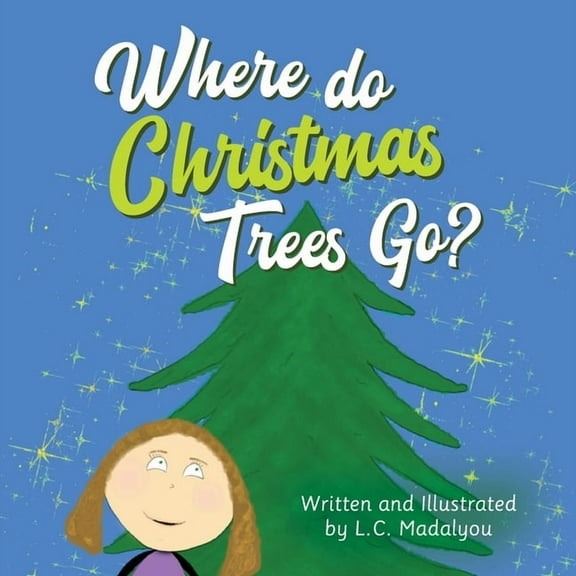 Where do Christmas Trees Go?, (Paperback)