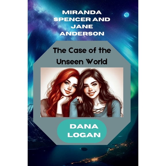 Miranda Spencer and Jane Anderson- The Case of the Unseen World: The Case of the Unseen World is a pulse-pounding blend , (Paperback)