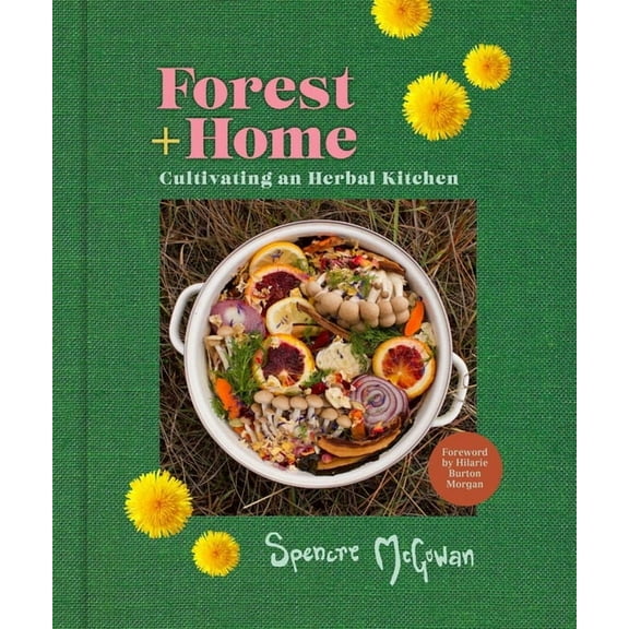 Forest   Home: Cultivating an Herbal Kitchen, (Hardcover)