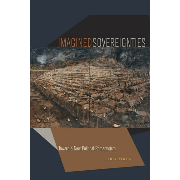 Imagined Sovereignties: Toward a New Political Romanticism (Hardcover)