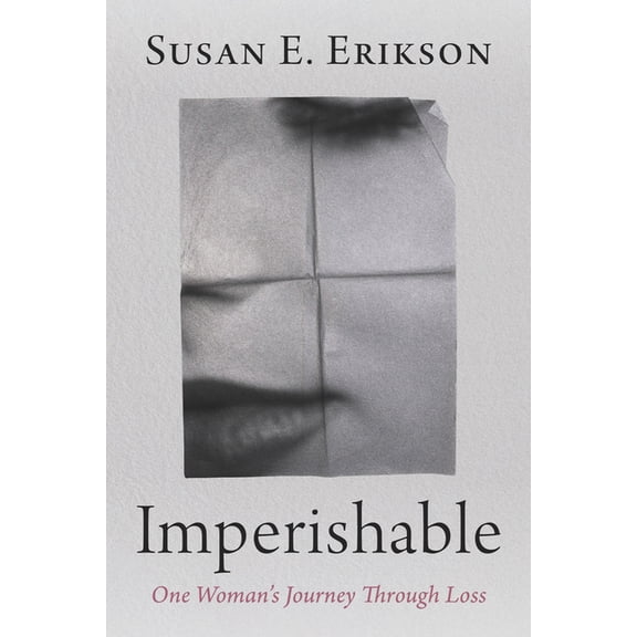 Imperishable: One Woman's Journey Through Loss, (Paperback)