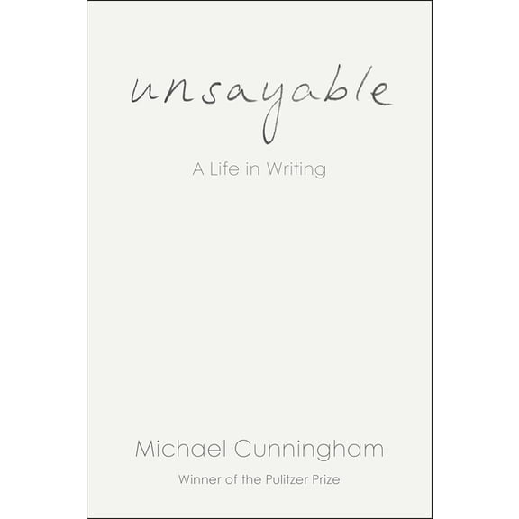 Unsayable: A Life in Writing, (Hardcover)