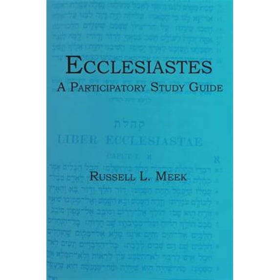Pre-Owned Ecclesiastes: A Participatory Study Guide (Paperback) 1938434668 9781938434662