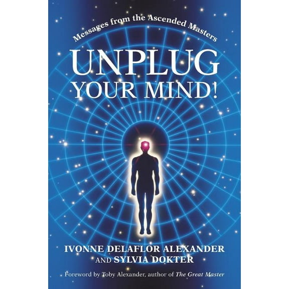 Unplug Your Mind!: Messages from the Ascended Masters (Paperback)