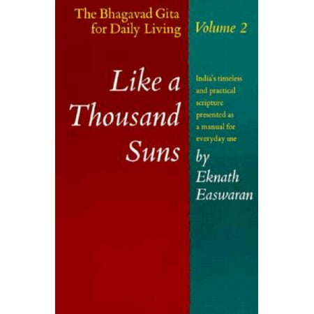 Like a Thousand Suns : The Bhagavad Gita for Daily Living, Volume II