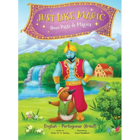 Just Like Magic / Num Passe de Mágica - Bilingual Portuguese (Brazil) and English Edition: Children's Picture Book, (Hardcover)