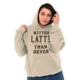 thumbnail image 4 of Better Latte Than Never Coffee Hoodie Sweatshirt Women Brisco Brands M, 4 of 6