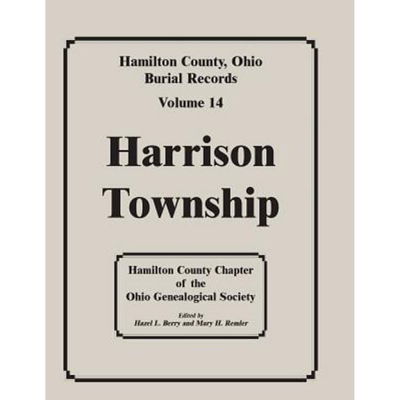 Hamilton County, Ohio Burial Records, Volume 14: Harrison Township (Paperback) by Hamilton Co Ohio Geneal Soc