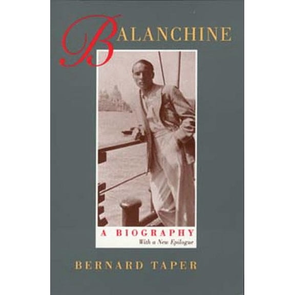 Pre-Owned Balanchine: A Biography (Paperback) by Bernard Taper