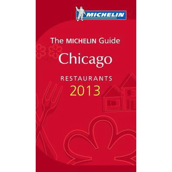Pre-Owned MICHELIN Guide Chicago 2013: Restaurants & Hotels (Michelin Guide/Michelin) (Paperback) 206717696X 9782067176966