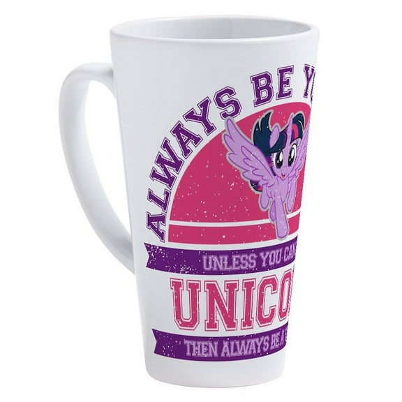 CafePress - My Little Pony Always Be Yourself - 17 Oz White Ceramic Latte Mug