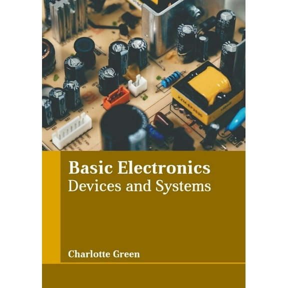 Basic Electronics: Devices and Systems, (Hardcover)