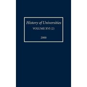History of Universities History of Universities: Volume Xvi(2):2000, Book XVI, (Hardcover)