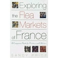 thumbnail image 1 of Pre-Owned Exploring the Flea Markets of France: A Companion Guide for Visitors and Collectors (Paperback) 0609804111 9780609804117, 1 of 1