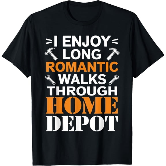 Playful Comfort Tee - Funny I Enjoy Long Romantic Walks Through Home Depot T-Shirt