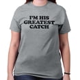 thumbnail image 3 of His Greatest Catch Funny Fishing Women's Graphic T Shirt Tees Brisco Brands L, 3 of 7