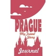 thumbnail image 1 of Prague - My Travel Story Journal: Travel Story Notebook to Note Every Trip to a Traveled City, 1 of 1