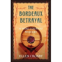 Wine Country Mysteries (Paperback) The Bordeaux Betrayal: A Wine Country Mystery, (Paperback)