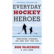 Everyday Hockey Heroes Everyday Hockey Heroes: Inspiring Stories on and Off the Ice, Book 1, (Paperback)