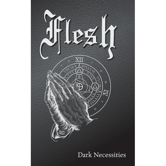 Flesh: Dark Necessities, (Hardcover)