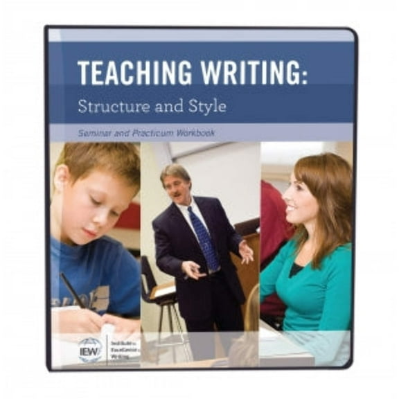 Teaching Writing: Structure and Style, Second Edition [Seminar Workbook]