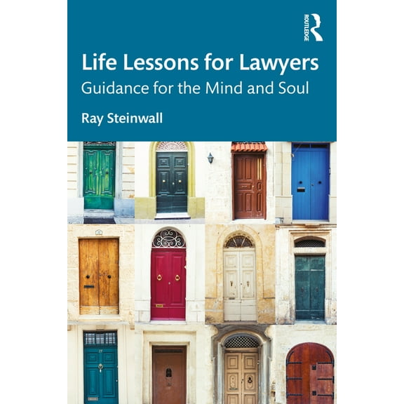 Life Lessons for Lawyers: Guidance for the Mind and Soul, (Paperback)