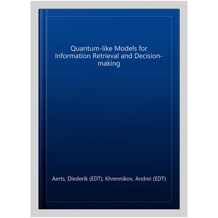 Pre-Owned Steam-H: Science Technology Engineerin Quantum-Like Models for Information Retrieval and Decision-Making (Paperback)