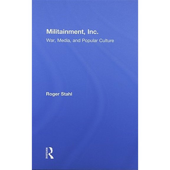 Pre-Owned Militainment, Inc.: War, Media, and Popular Culture, (Hardcover)
