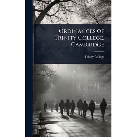 Ordinances of Trinity College Cambridge (Hardcover)