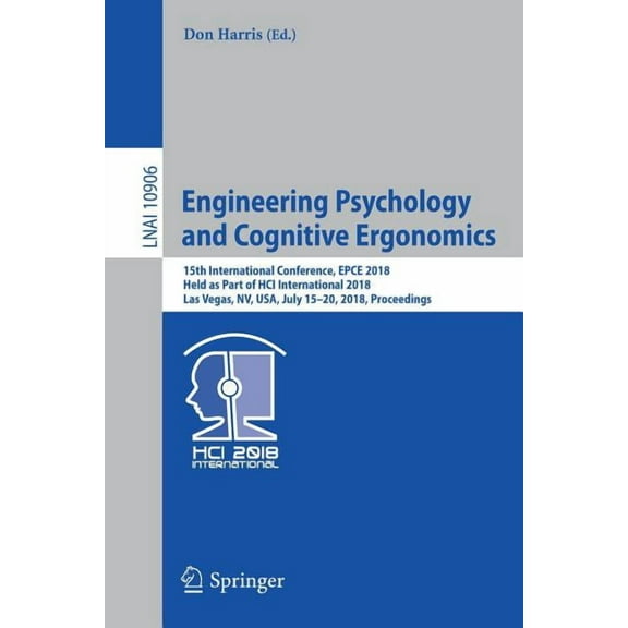 Engineering Psychology and Cognitive Ergonomics: 15th International Conference, Epce 2018, Held as Part of Hci Internati, (Paperback)