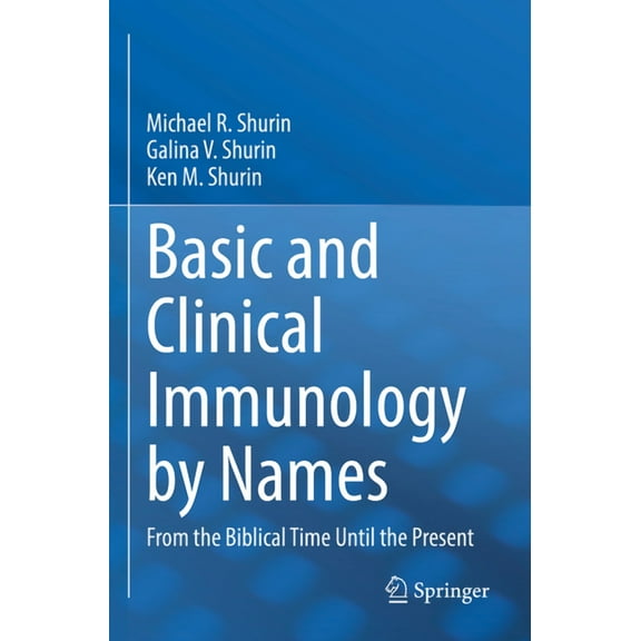 Basic and Clinical Immunology by Names: From the Biblical Time Until the Present, (Paperback)