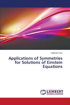 Applications of Symmetries for Solutions of Einstein Equations Applications of Symmetries for Solutions of Einstein Equations