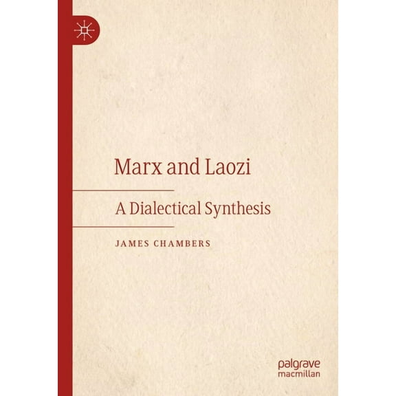 Marx and Laozi: A Dialectical Synthesis, (Hardcover)